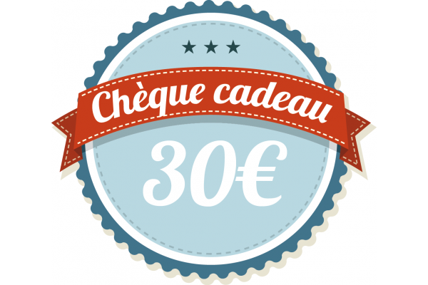 Ch&egrave;que cadeau 30&euro;